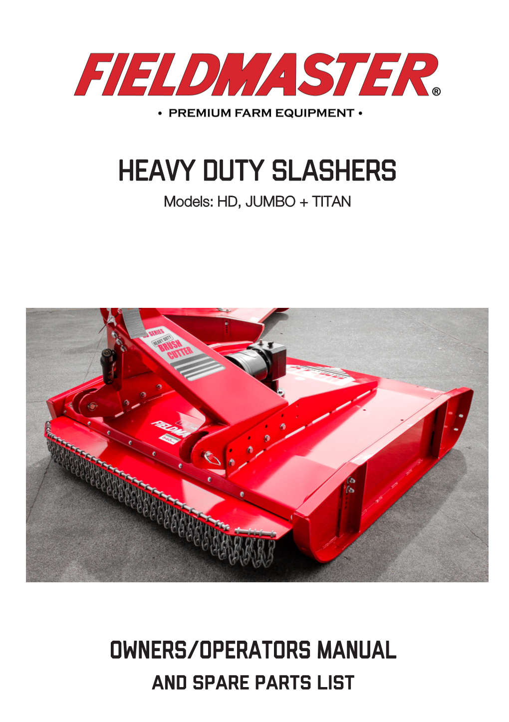 Heavy Duty Slashers Models: HD, JUMBO + TITAN