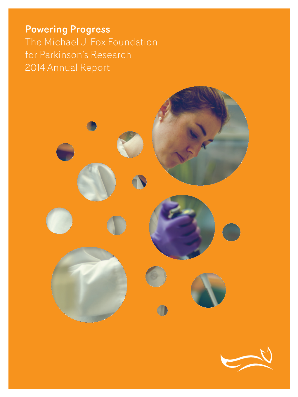 Powering Progress the Michael J. Fox Foundation for Parkinson's Research 2014 Annual Report
