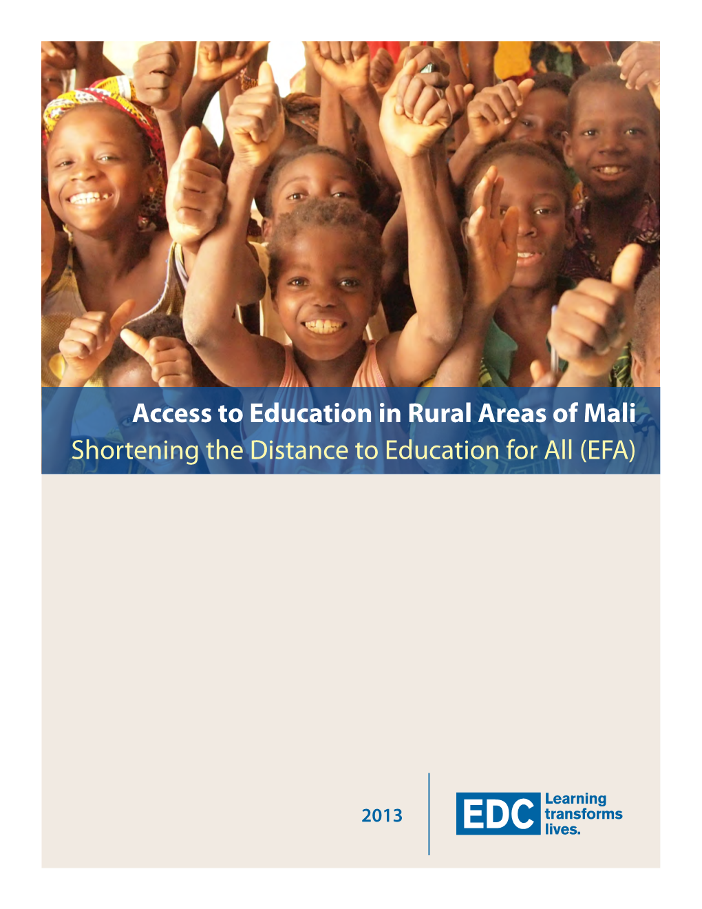 Access to Education in Rural Areas of Mali Shortening the Distance to Education for All (EFA)