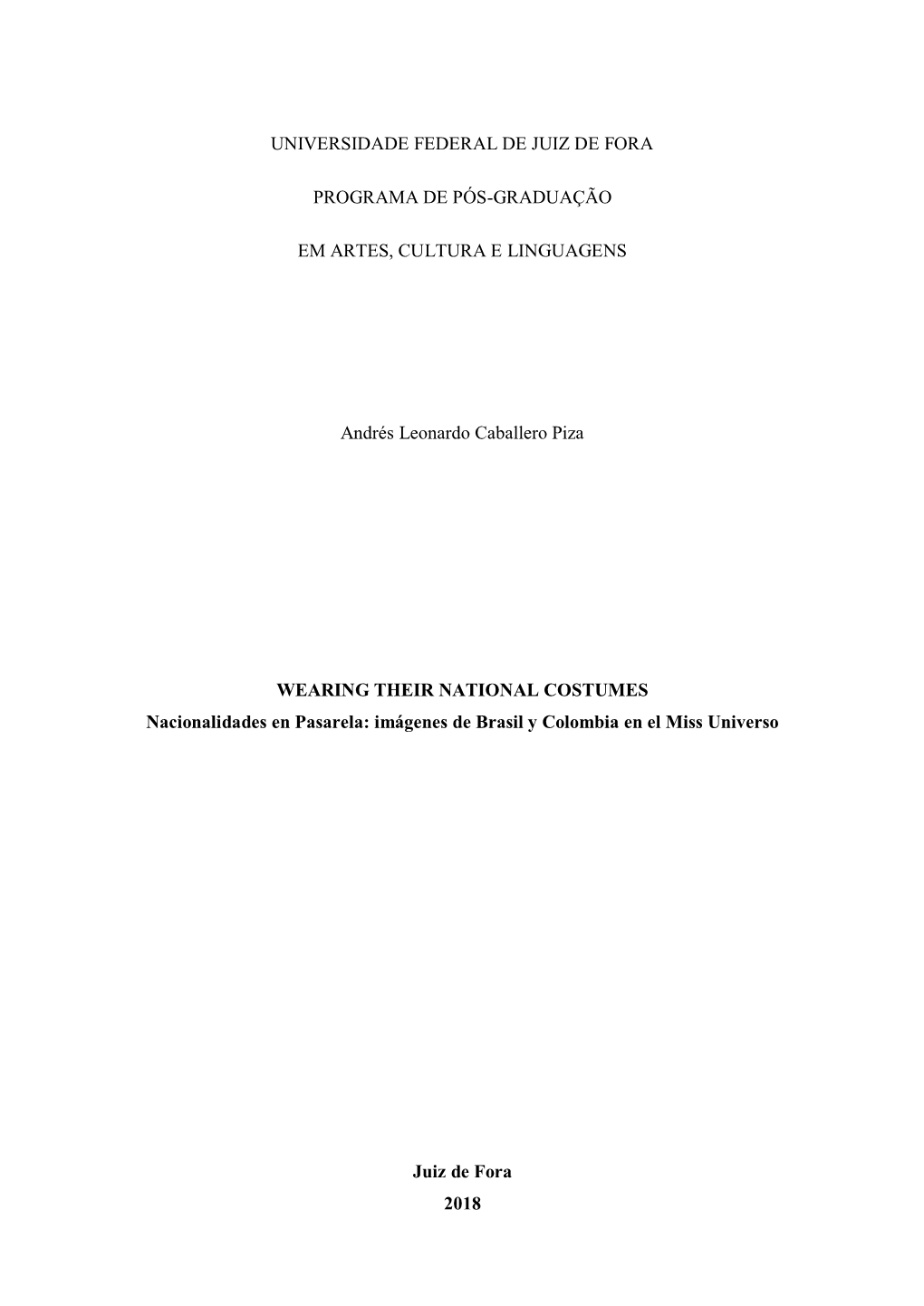 UNIVERSIDADE FEDERAL DE JUIZ DE FORA PROGRAMA DE PÓS-GRADUAÇÃO EM ARTES, CULTURA E LINGUAGENS Andrés Leonardo Caballero Pi