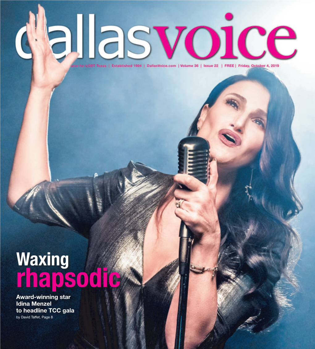 Rhapsodic Award-Winning Star Idina Menzel to Headline TCC Gala by David Taffet, Page 8 2 Dallasvoice.Com █ 10.04.19 10.04.19 | Volume 36 | Issue 22 INJURED?