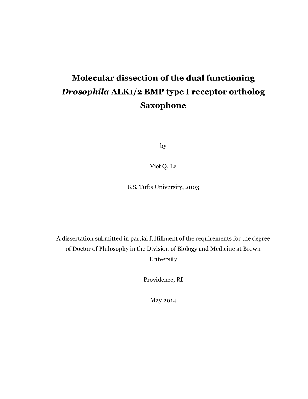 Molecular Dissection of the Dual Functioning Drosophila ALK1/2 BMP Type I Receptor Ortholog Saxophone