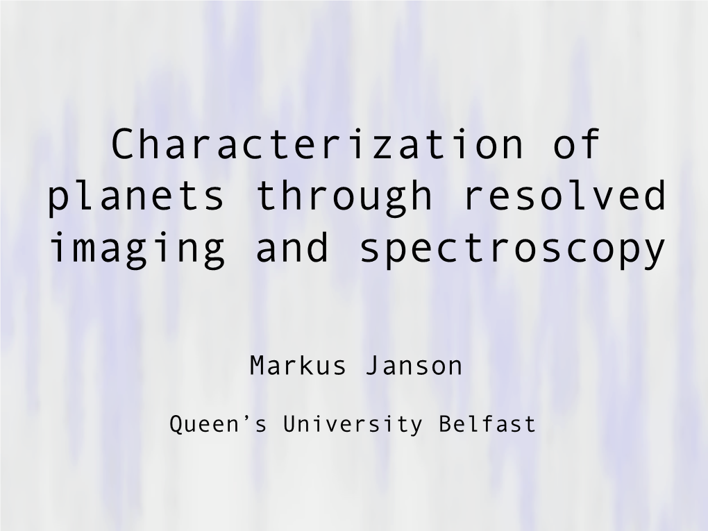 Characterization of Planets Through Resolved Imaging and Spectroscopy