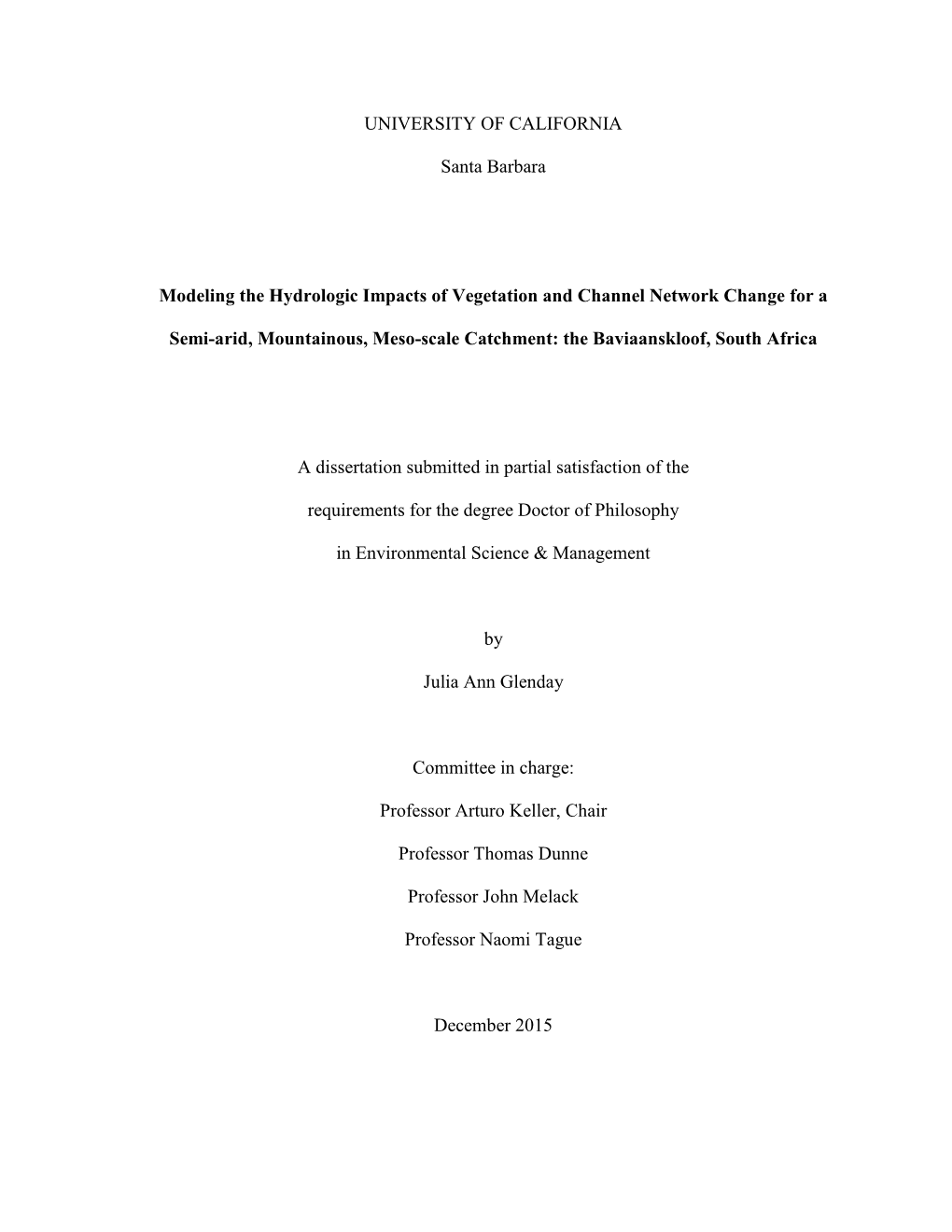 UNIVERSITY of CALIFORNIA Santa Barbara Modeling the Hydrologic Impacts of Vegetation and Channel Network Change for a Semi-Arid