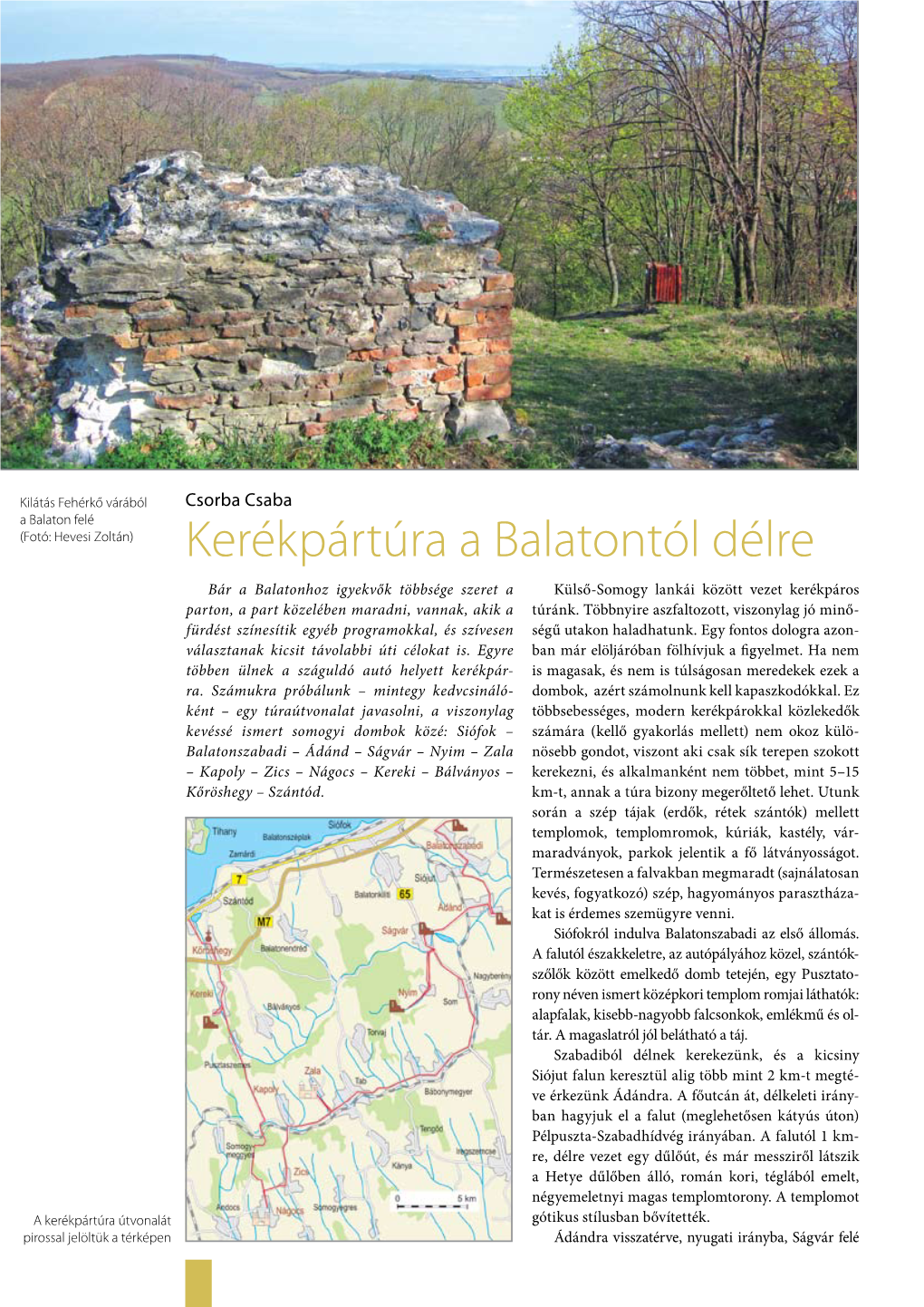 Kerékpártúra a Balatontól Délre