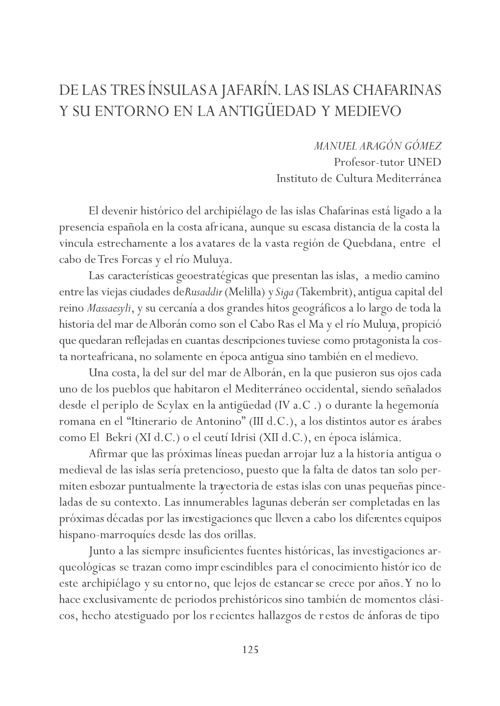 De Las Tres Ínsulas a Jafarín. Las Islas Chafarinas Y Su Entorno En La Antigüedad Y Medievo