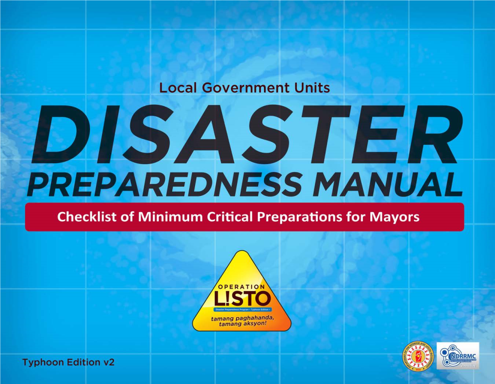 TABLE of Contents Lgus DISASTER PREPAREDNESS MANUAL CHECKLIST of MINIMUM CRITICAL PREPARATIONS for MAYORS