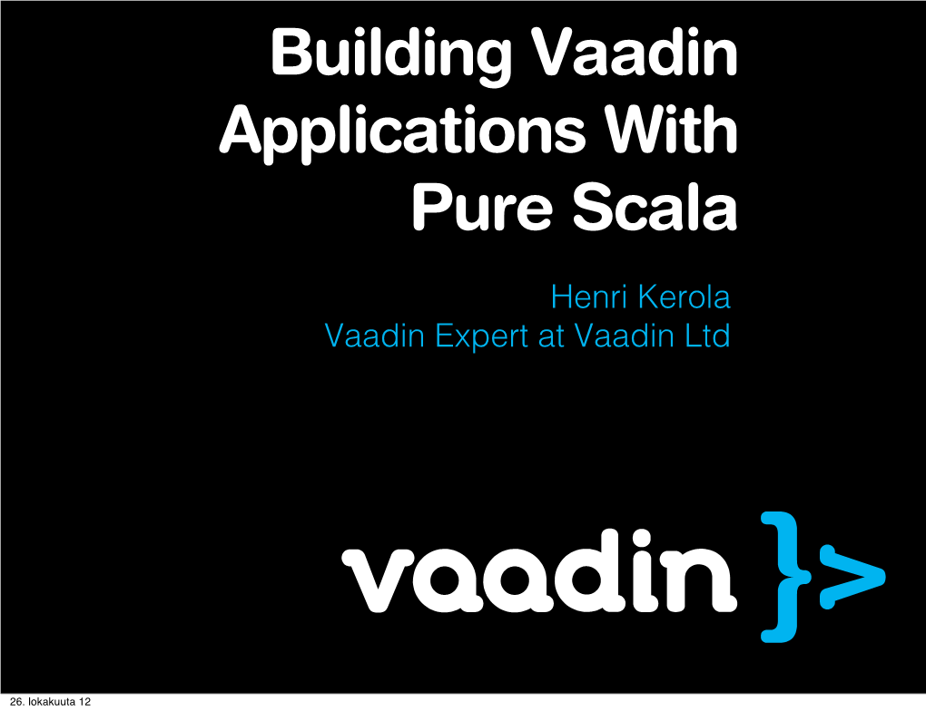 Henri Kerola Vaadin Expert at Vaadin Ltd