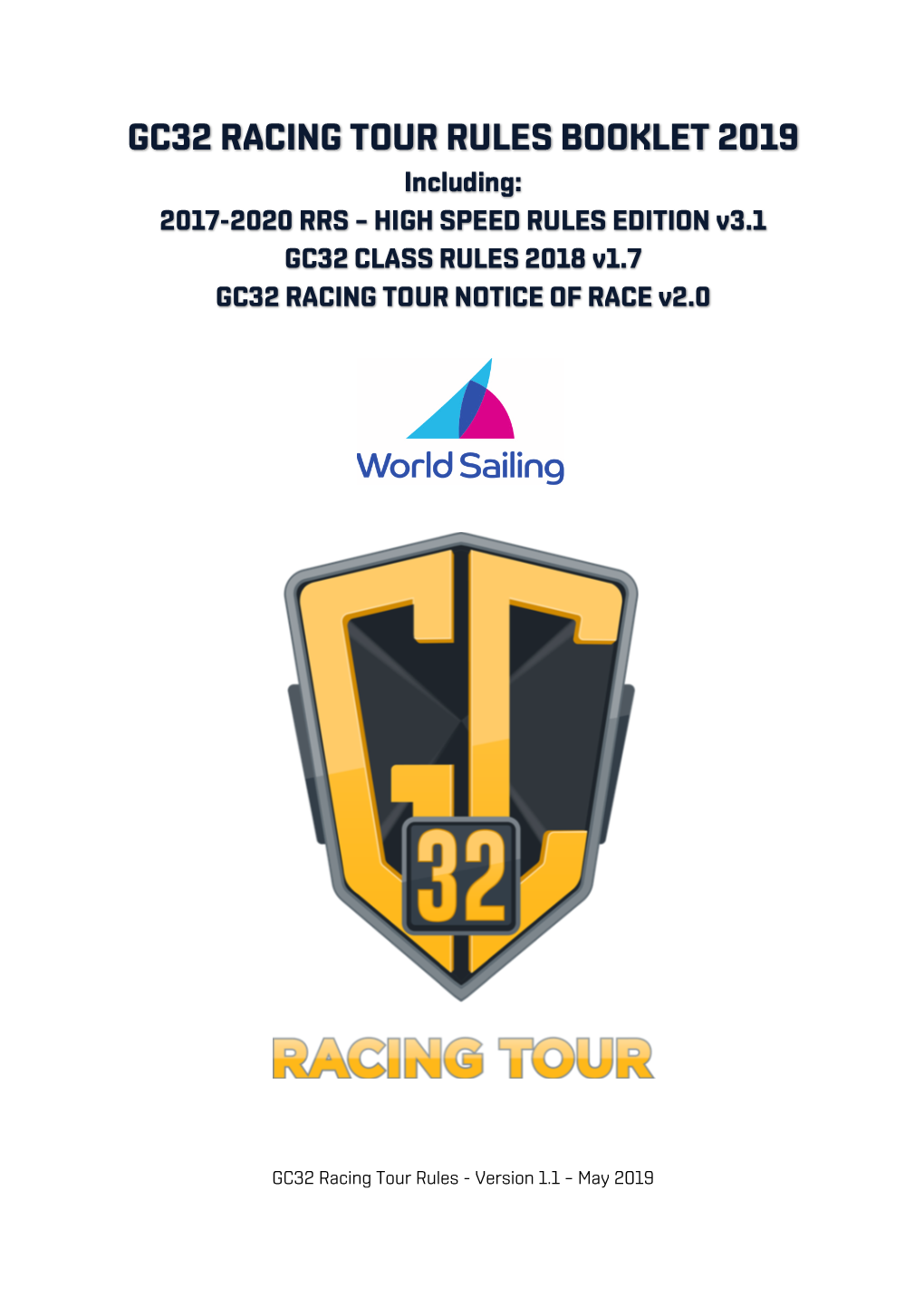 GC32 RACING TOUR RULES BOOKLET 2019 Including: 2017-2020 RRS – HIGH SPEED RULES EDITION V3.1 GC32 CLASS RULES 2018 V1.7 GC32 RACING TOUR NOTICE of RACE V2.0