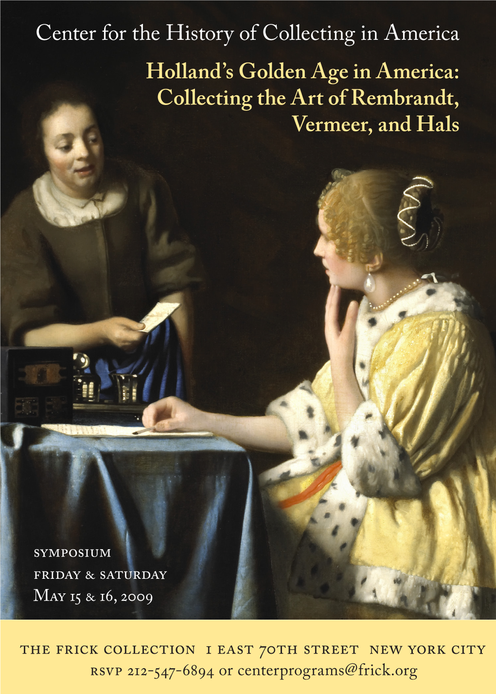 Center for the History of Collecting in America Holland's Golden Age in America: Collecting the Art of Rembrandt, Vermeer
