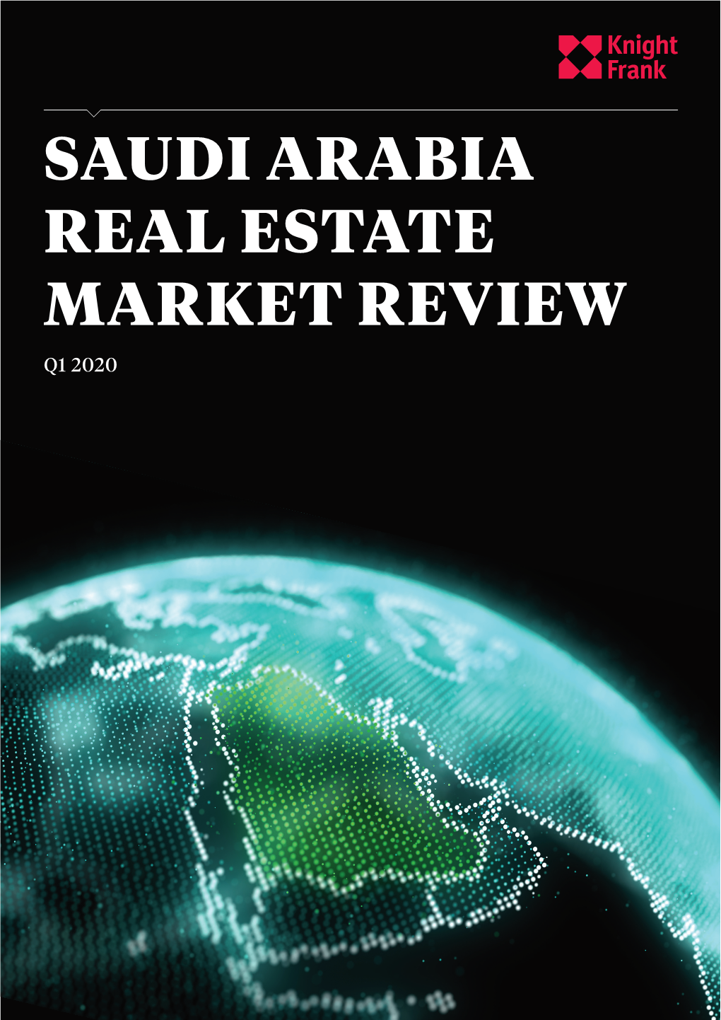 SAUDI ARABIA REAL ESTATE MARKET REVIEW Q1 2020 Office Market Review - Q1 2020 Residential Market Review - Q1 2020