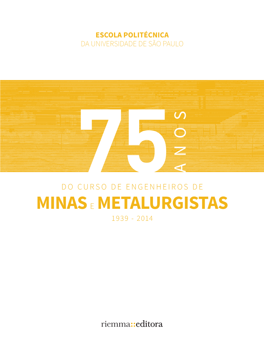 75 Anos Do Curso De Engenheiros De Minas E Metalurgistas