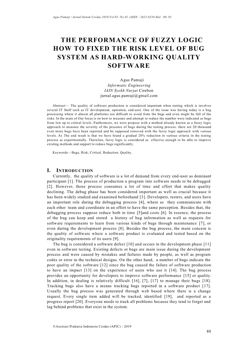 The Performance of Fuzzy Logic How to Fixed the Risk Level of Bug System As Hard-Working Quality Software