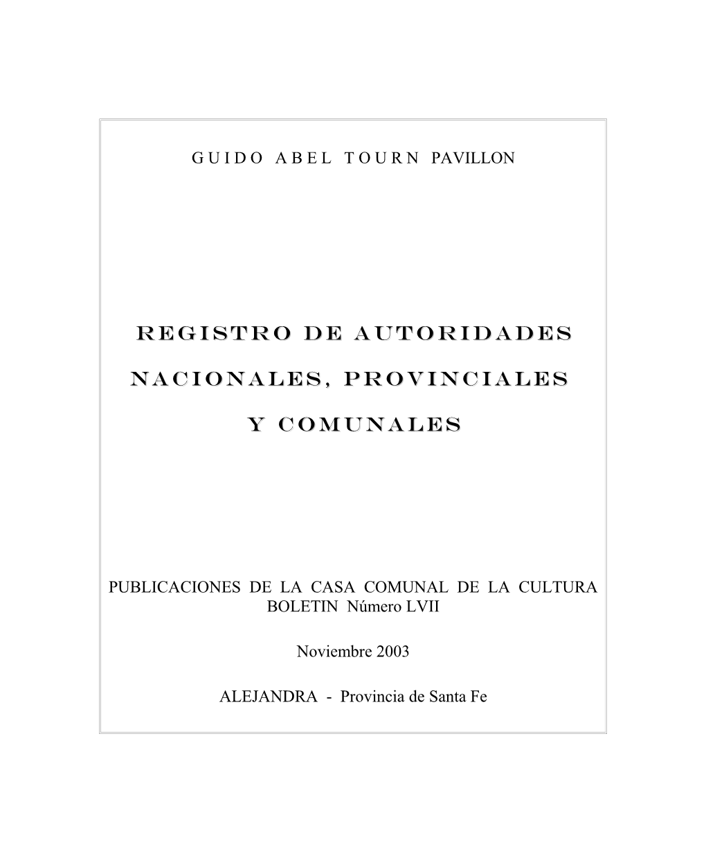 Autoridades Nacionales, Provinciales Y Comunales