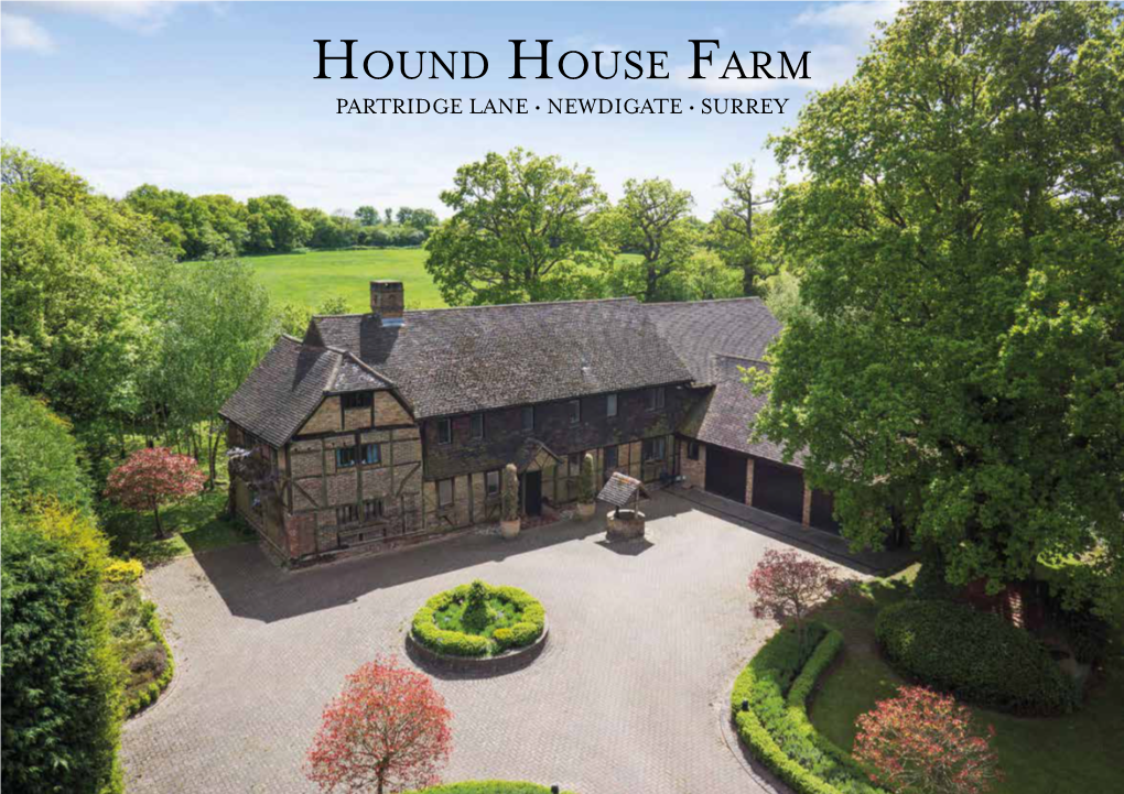 Hound House Farm PARTRIDGE LANE • NEWDIGATE • SURREY