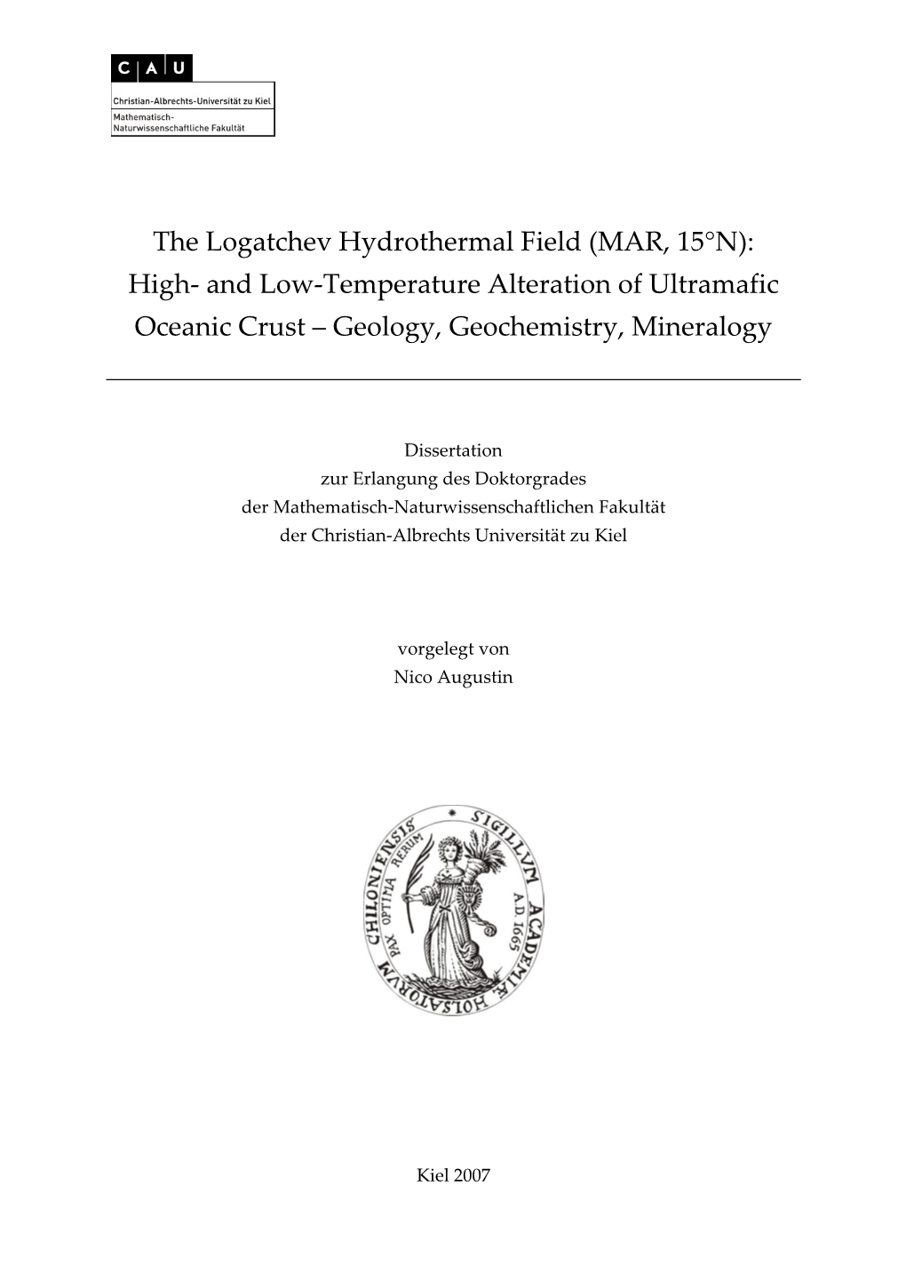 The Logatchev Hydrothermal Field (MAR, 15°N): High- and Low-Temperature Alteration of Ultramafic Oceanic Crust – Geology, Geochemistry, Mineralogy