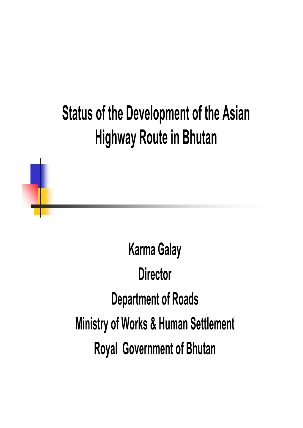 Status of the Development of the Asian Highway Route in Bhutan