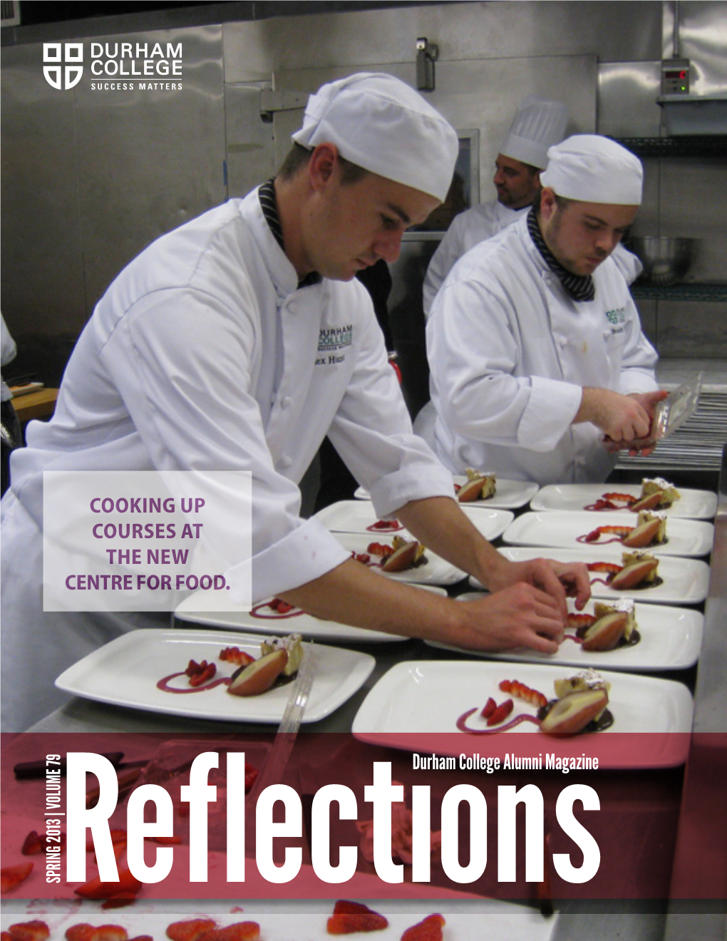 Cooking up Courses at the New Centre for Food. SPRING 2013 | VOLUME 79