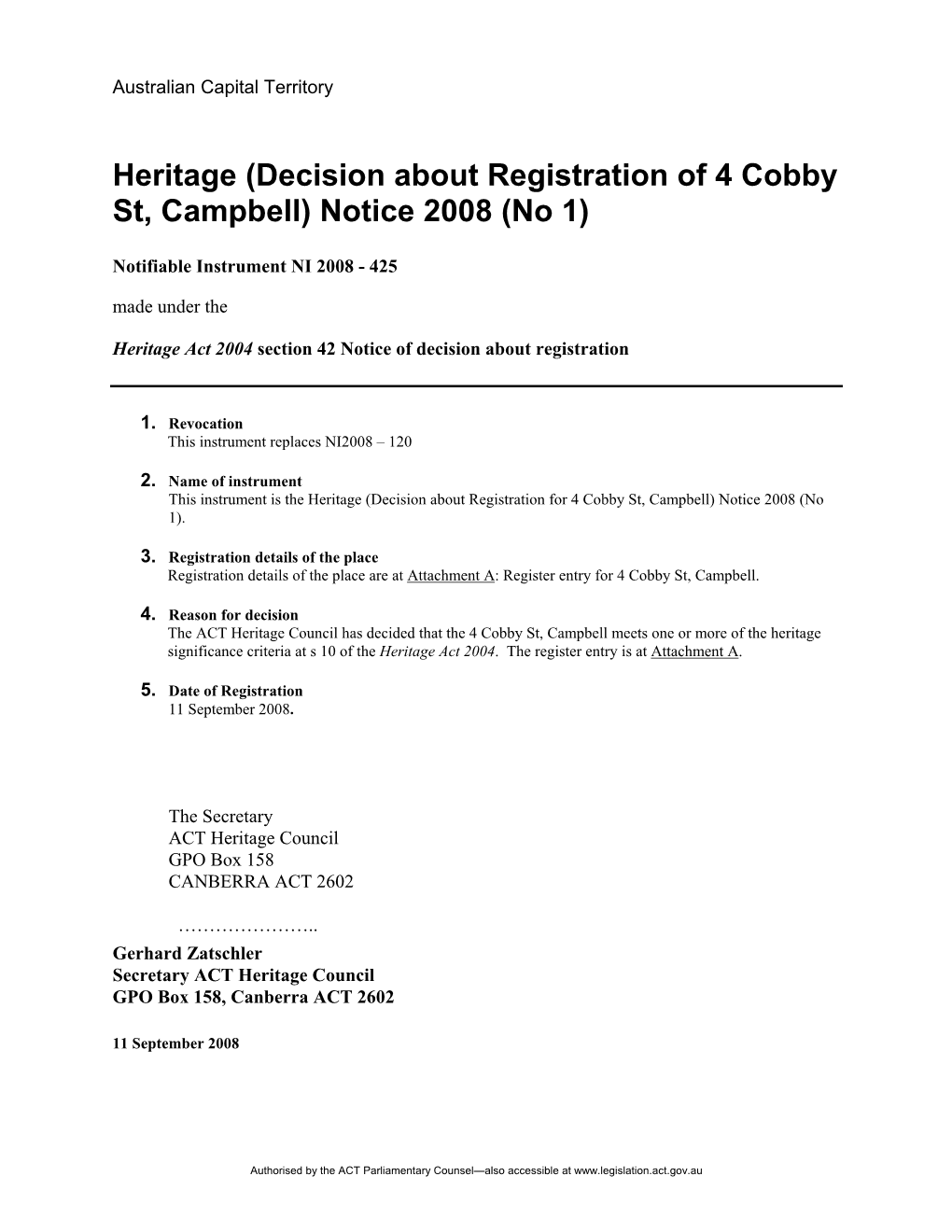 Decision About Registration of 4 Cobby St, Campbell) Notice 2008 (No 1