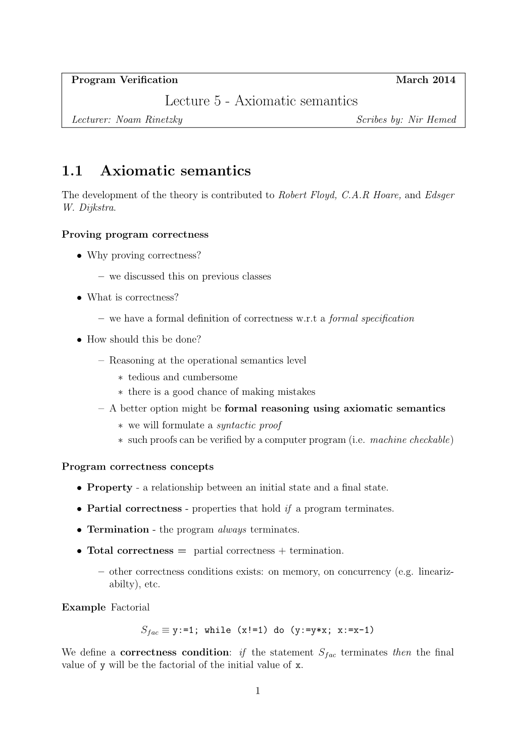 Lecture 5 - Axiomatic Semantics Lecturer: Noam Rinetzky Scribes By: Nir Hemed