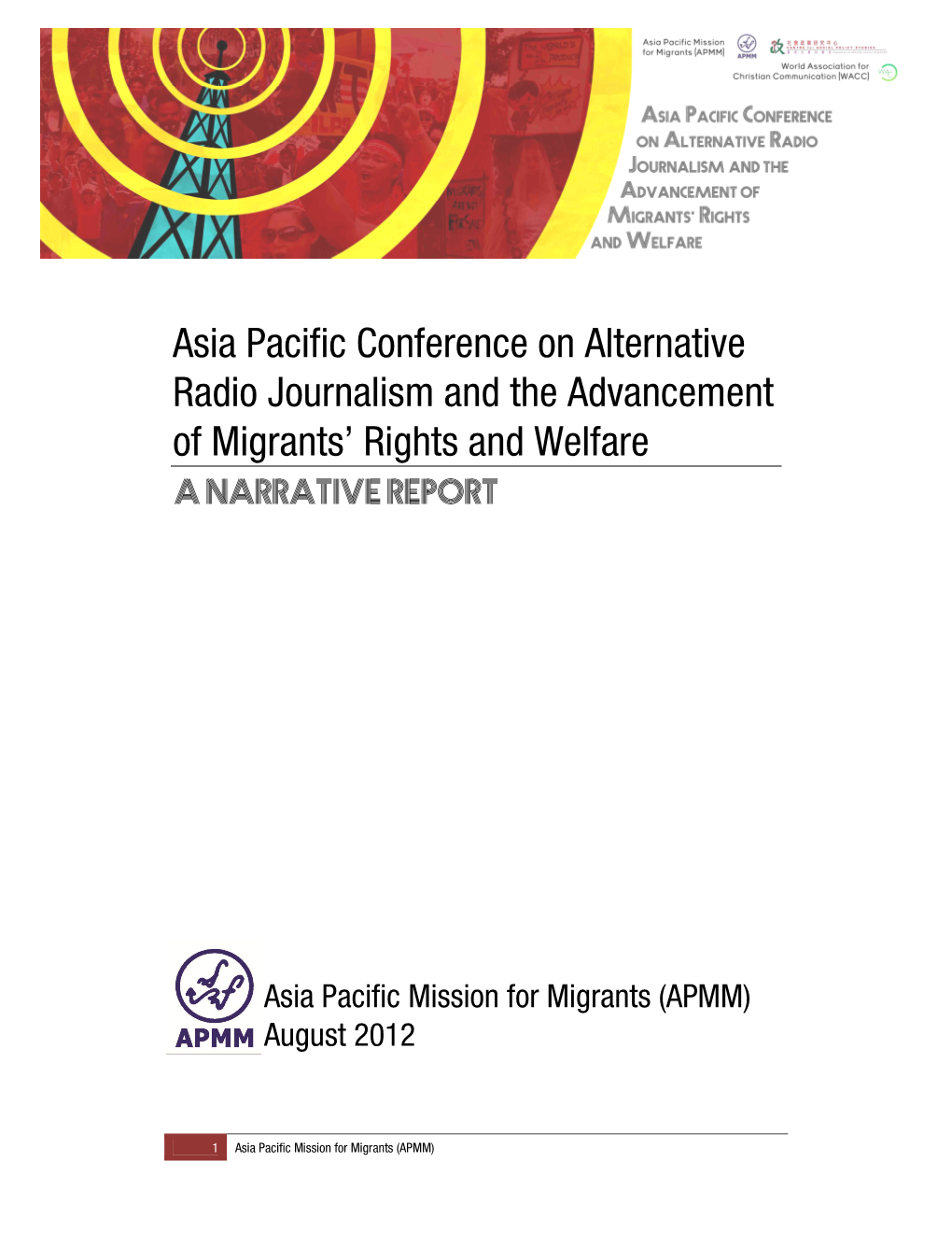 Asia Pacific Conference on Alternative Radio Journalism and the Advancement of Migrants’ Rights and Welfare a Narrative Report