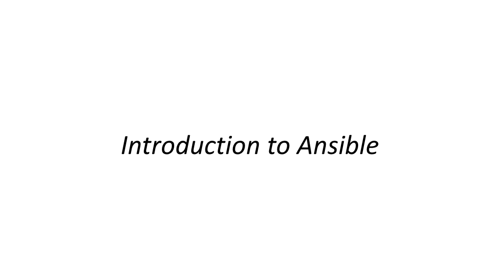 Introduction to Ansible Why Automation?