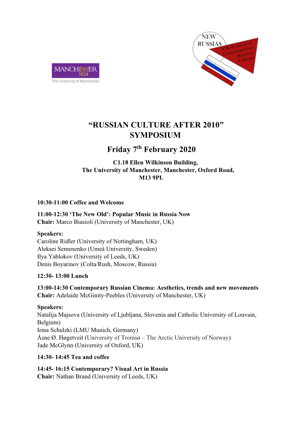 RUSSIAN CULTURE AFTER 2010” SYMPOSIUM Friday 7Th February 2020 C1.18 Ellen Wilkinson Building, the University of Manchester, Manchester, Oxford Road, M13 9PL
