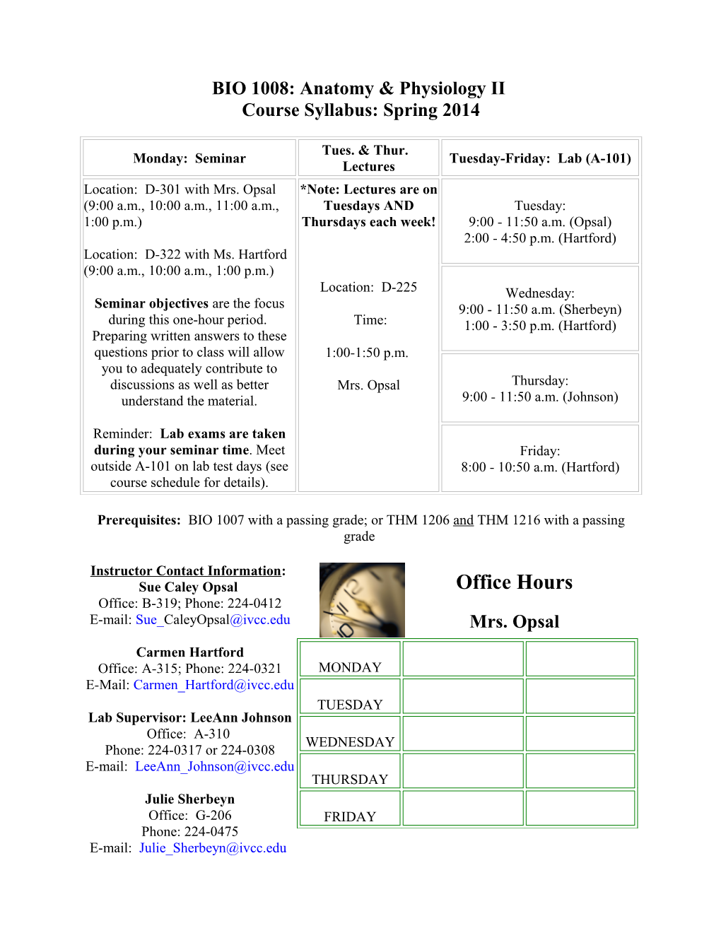 Prerequisites: BIO 1007 with a Passing Grade; Or THM 1206 and THM 1216 with a Passing Grade