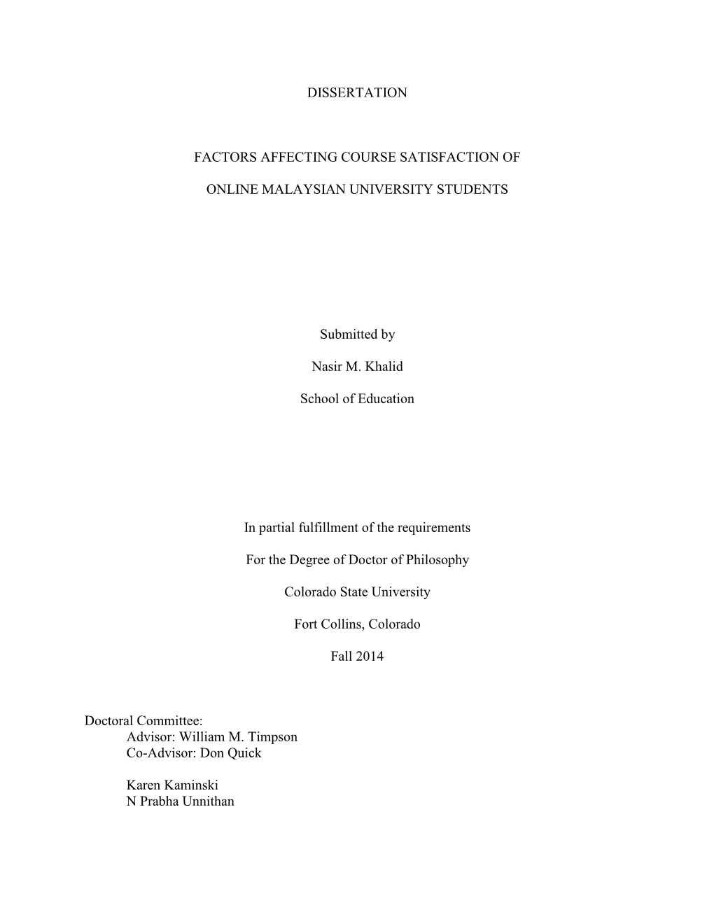 DISSERTATION FACTORS AFFECTING COURSE SATISFACTION of ONLINE MALAYSIAN UNIVERSITY STUDENTS Submitted by Nasir M. Khalid Schoo