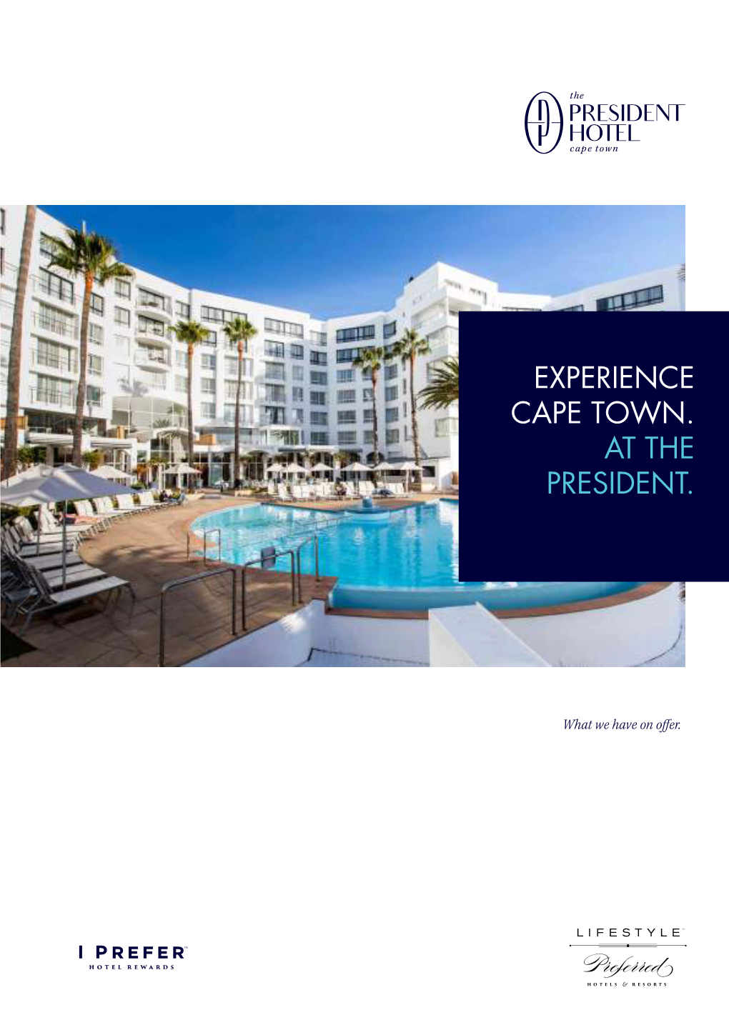 Experience Cape Town. at the President