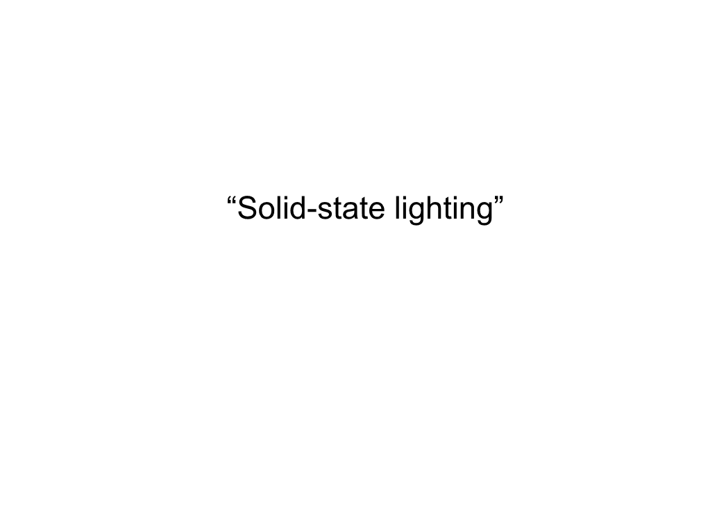 “Solid-State Lighting” Lighting – Prerequisite of Human Civilization