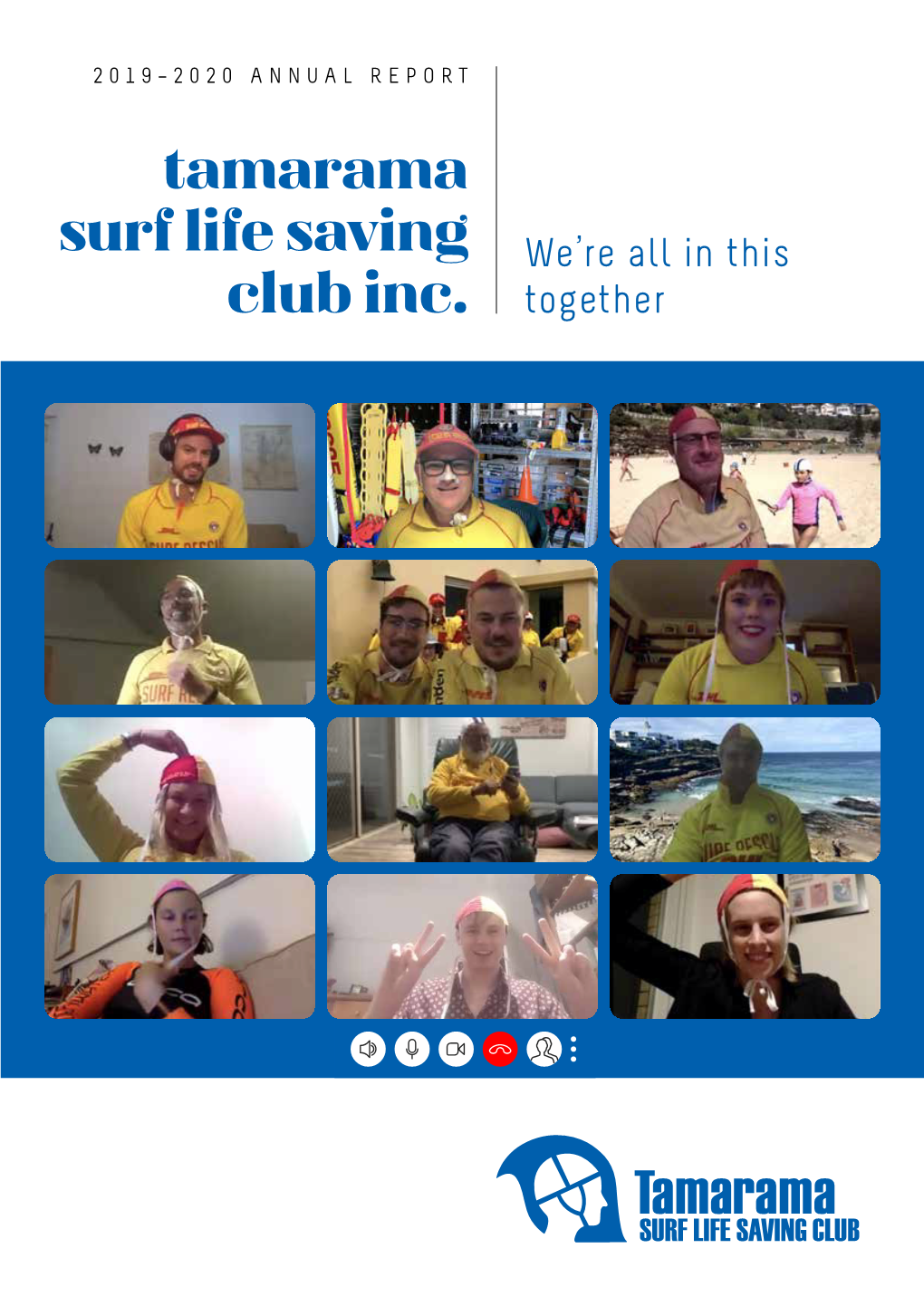 Tamarama Surf Life Saving Club Inc. | ANNUAL REPORT 2019- 2020 | 3 TAMA – WE’RE ALL in THIS TOGETHER TAMA – WE’RE ALL in THIS TOGETHER