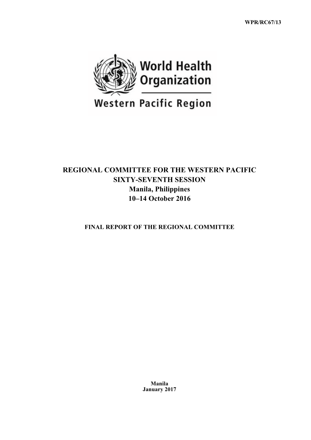 REGIONAL COMMITTEE for the WESTERN PACIFIC SIXTY-SEVENTH SESSION Manila, Philippines 10–14 October 2016