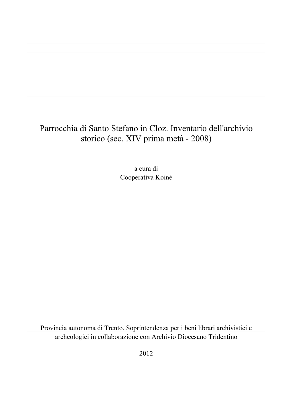 Parrocchia Di Santo Stefano in Cloz. Inventario Dell'archivio Storico (Sec