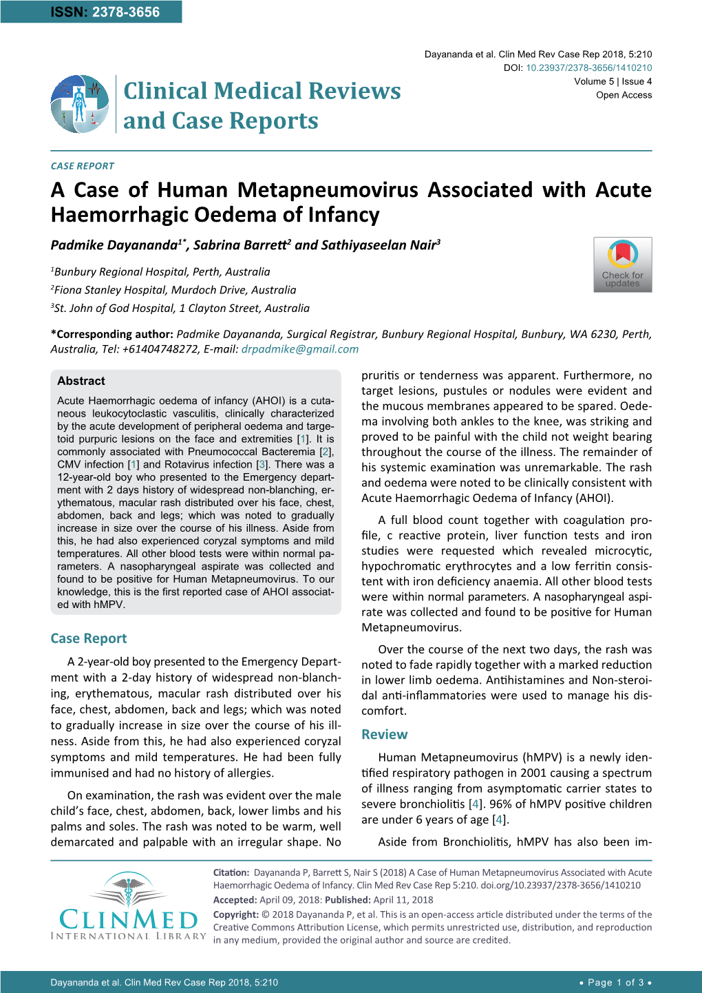 A Case of Human Metapneumovirus Associated with Acute Haemorrhagic Oedema of Infancy Padmike Dayananda1*, Sabrina Barrett2 and Sathiyaseelan Nair3