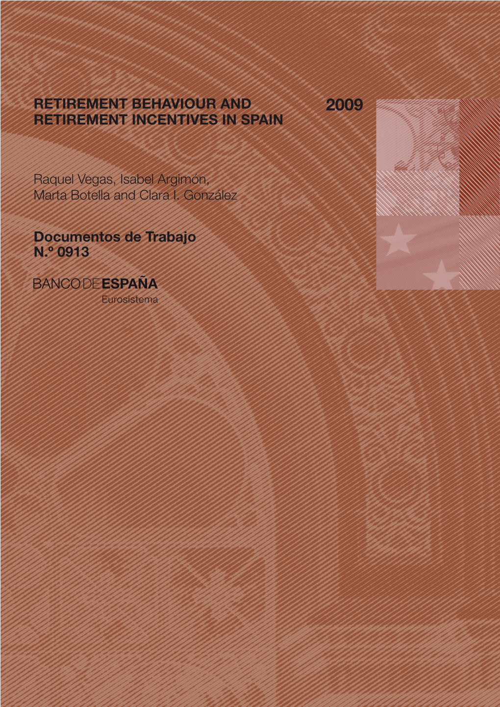 Retirement Behaviour and Retirement Incentives in Spain Retirement Behaviour and Retirement Incentives in Spain(*)