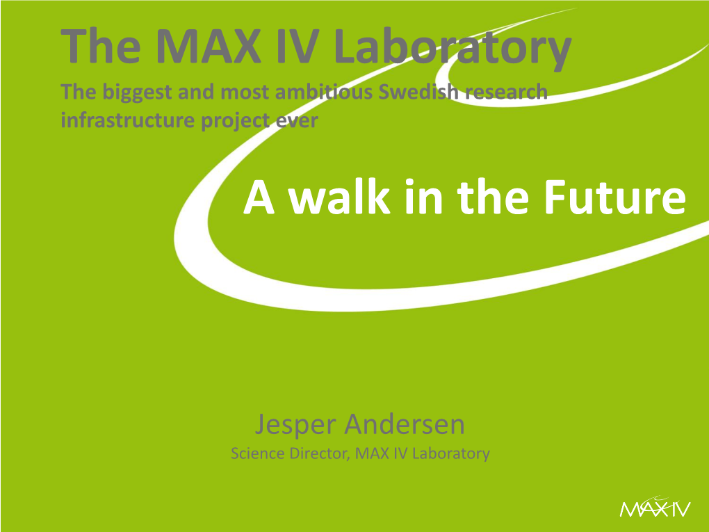A Walk in the Future the MAX IV Laboratory