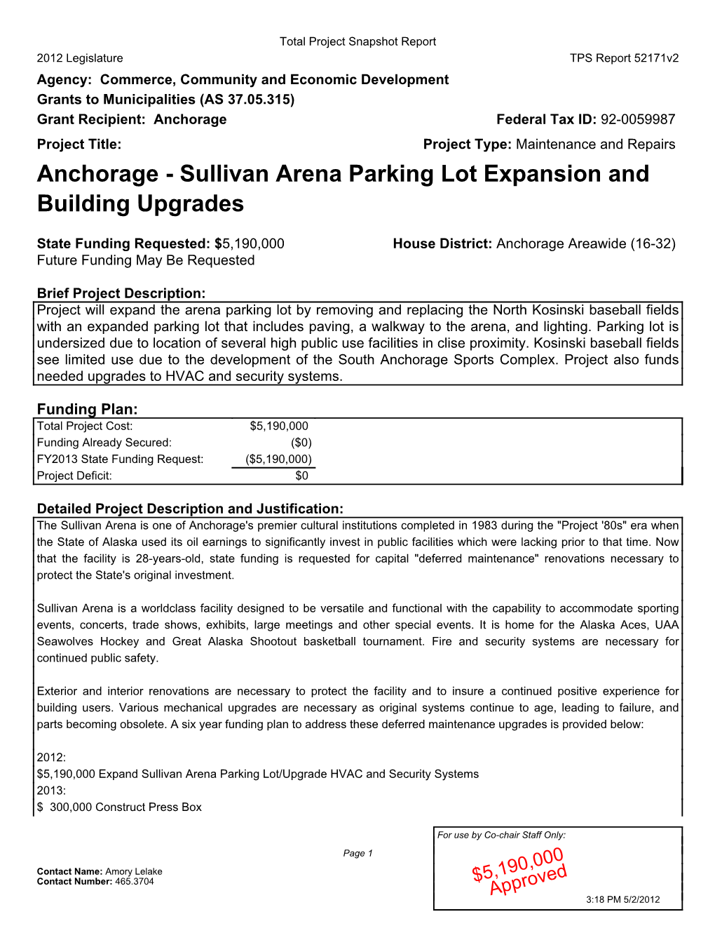 Anchorage Federal Tax ID: 92-0059987 Project Title: Project Type: Maintenance and Repairs Anchorage - Sullivan Arena Parking Lot Expansion and Building Upgrades