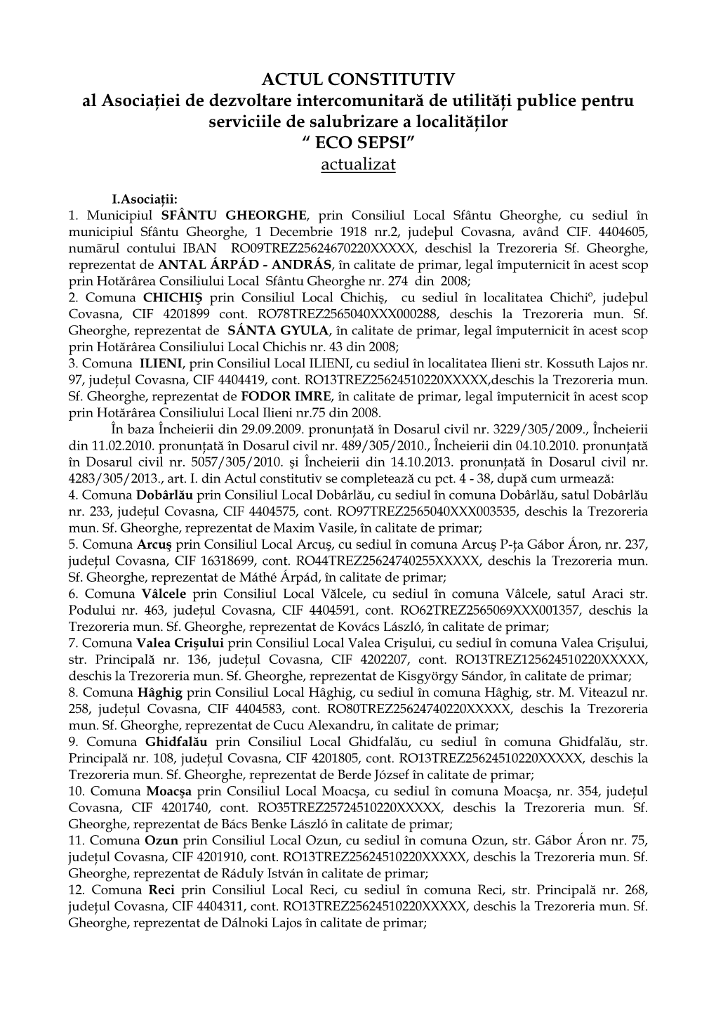 ACTUL CONSTITUTIV Al Asociaţiei De Dezvoltare Intercomunitară De Utilităţi Publice Pentru Serviciile De Salubrizare a Localităţilor “ ECO SEPSI” Actualizat