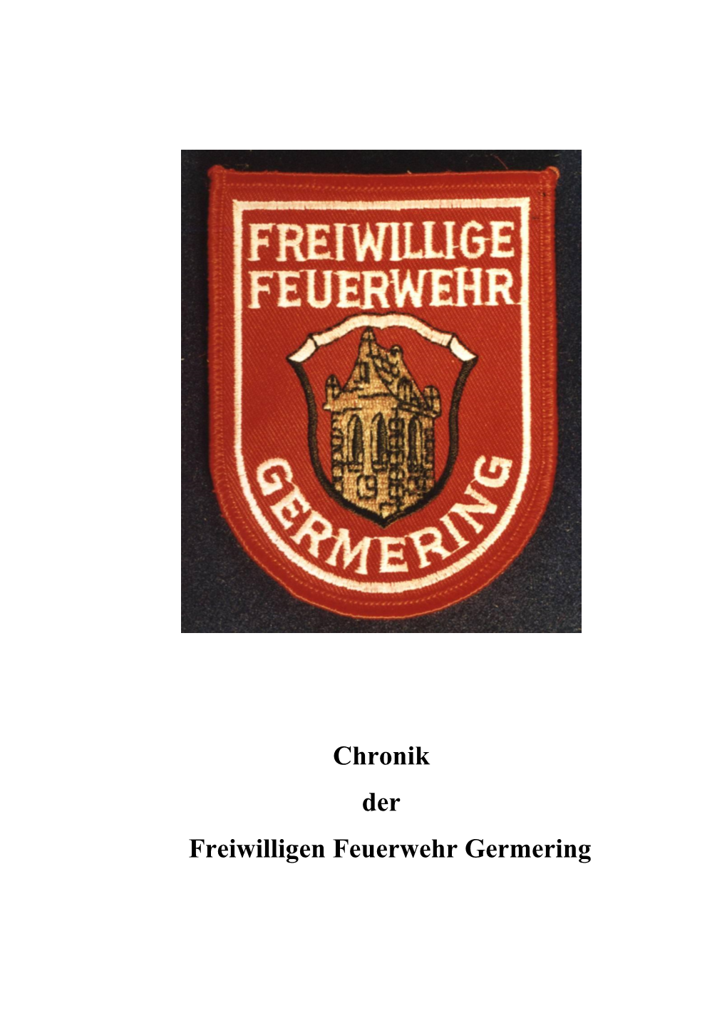 Chronik Der Freiwilligen Feuerwehr Germering