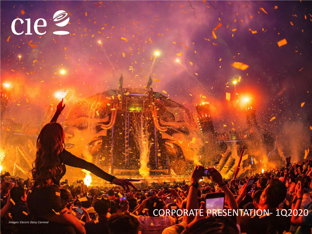 CORPORATE PRESENTATION- 1Q2020 Imagen: Electric Daisy Carnival LEGAL DISCLAIMER