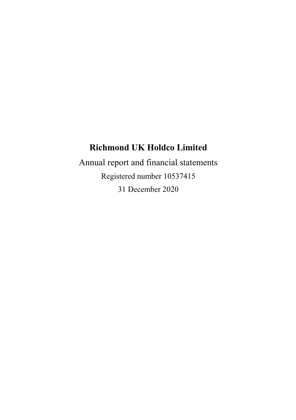 Richmond UK Holdco Limited Annual Report and Financial Statements Registered Number 10537415 31 December 2020