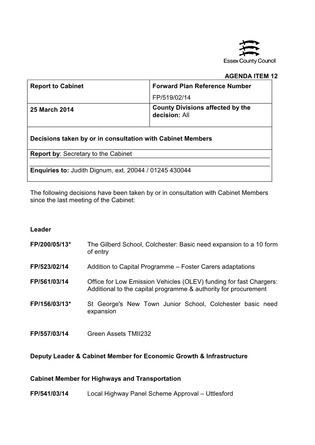 AGENDA ITEM 12 Report to Cabinet Forward Plan Reference Number FP/519/02/14 25 March 2014 County Divisions Affected by the Decision: All