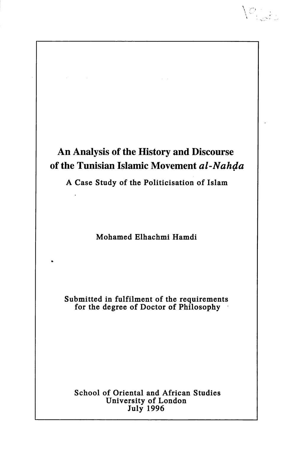 An Analysis of the History and Discourse of the Tunisian Islamic Movemental-Nahda M a Case Study of the Politicisation of Islam