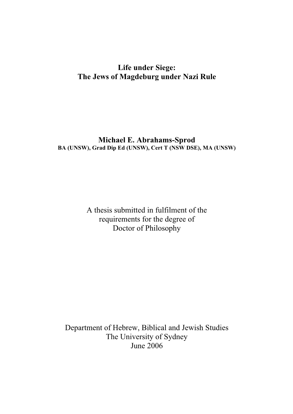 The Jews of Magdeburg Under Nazi Rule Michael E. Abrahams-Sprod a Thesis Submitted in Fulfilment of the Requi