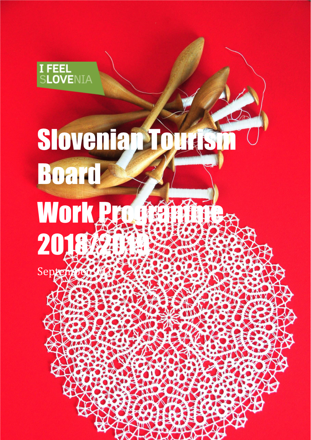 Slovenian Tourism Board Work Programme 2018/2019 September 2017