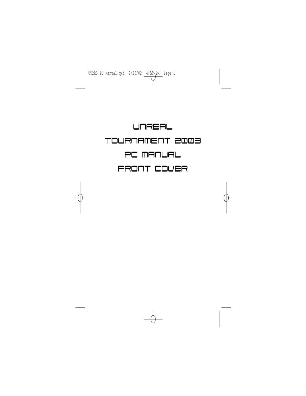 UNREAL TOURNAMENT 2003 PC MANUAL Front Cover Ut2k3 PC Manual.Qxd 9/26/02 4:55 PM Page 2