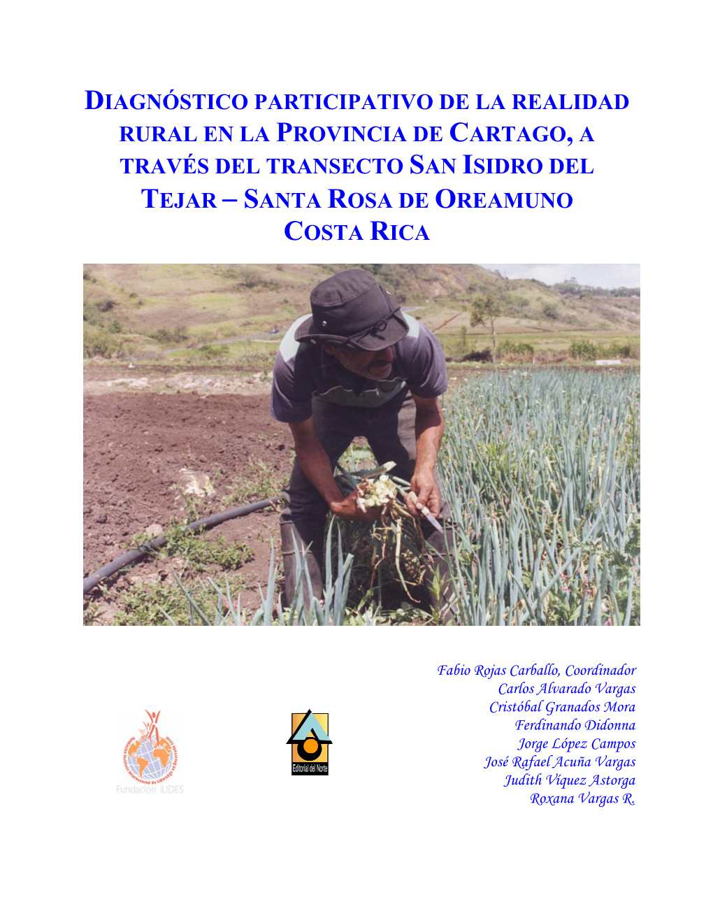 Diagnóstico Participativo De La Realidad Rural En La Provincia De Cartago, a Través Del Transecto San Isidro Del Tejar − Santa Rosa De Oreamuno Costa Rica