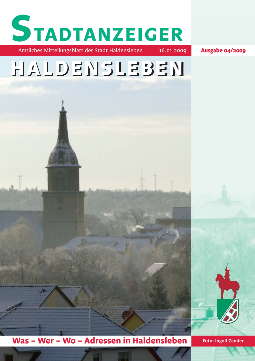 STADTANZEIGER Amtliches Mitteilungsblatt Der Stadt Haldensleben 16.01.2009 Ausgabe 04/2009 HHAALLDDEENNSSLLEEBBEENN