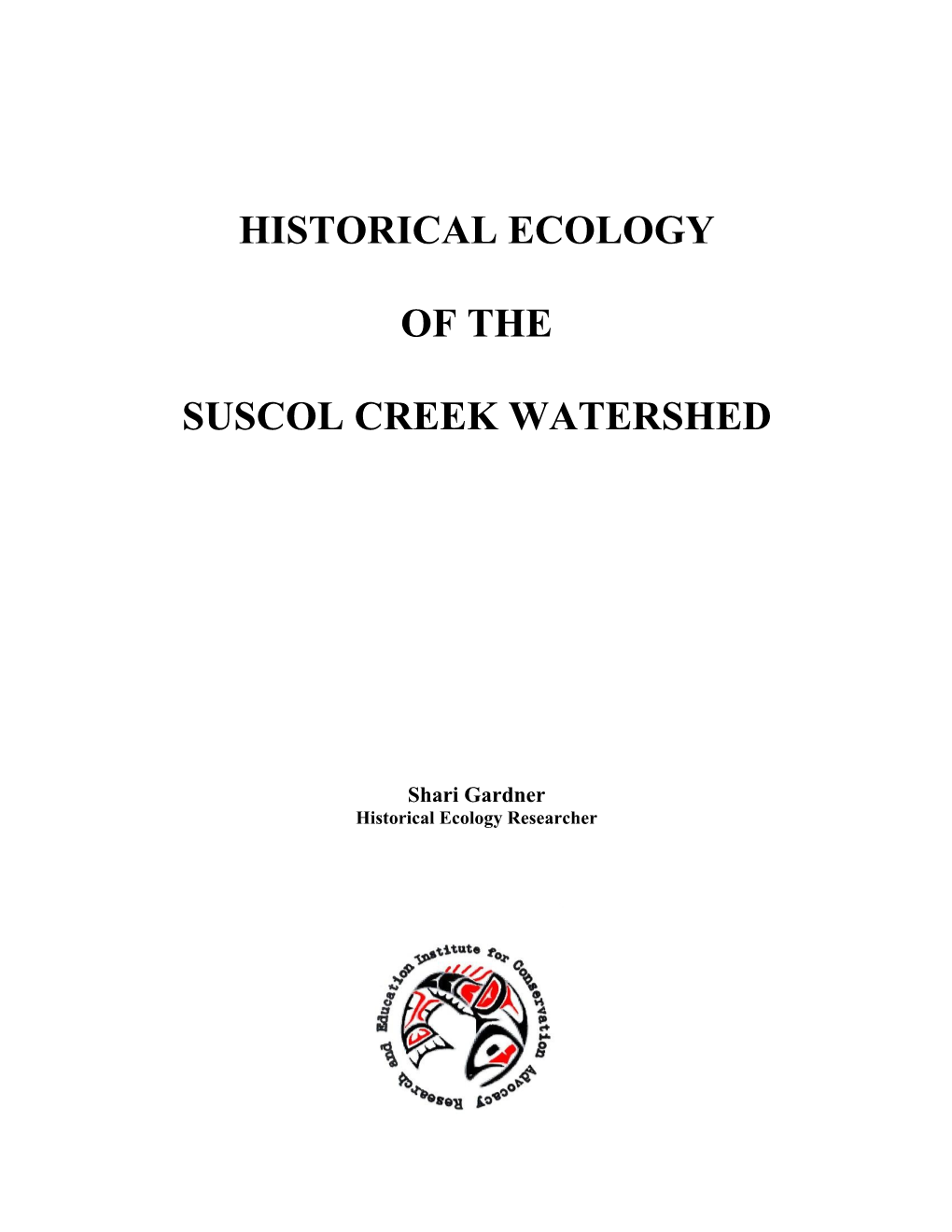 HISTORICAL ECOLOGY of the SUSCOL CREEK WATERSHED Preliminary DRAFT REPORT
